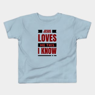 Jesus Loves Me This I Know | Christian Kids T-Shirt